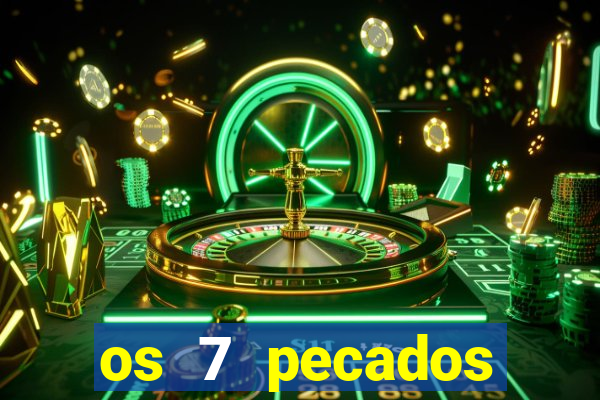 os 7 pecados capitais filme